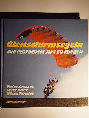 Image du vendeur pour Gleitschirmsegeln : d. einfachste Art zu fliegen. mis en vente par Versandantiquariat Ingo Lutter