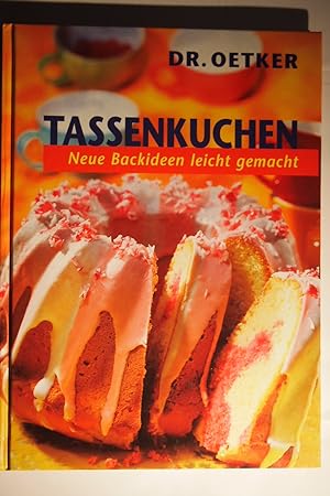 Seller image for Dr. Oetker Tassenkuchen : neue Backideen leicht gemacht. for sale by Versandantiquariat Ingo Lutter