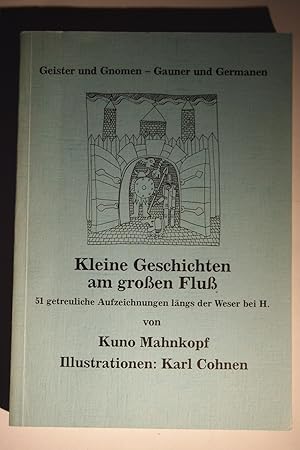 Kleine Geschichten am grossen Fluss : Geister und Gnomen - Gauner und Germanen ; 51 getreuliche A...