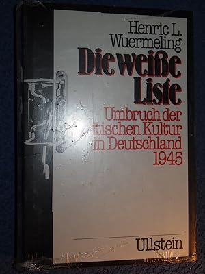Seller image for Die weie Liste : Umbruch der politischen Kultur in Deutschland 1945. for sale by Versandantiquariat Ingo Lutter