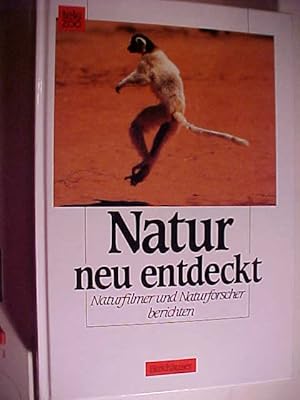 Imagen del vendedor de Natur neu entdeckt Naturfilmer und Naturforscher berichten. a la venta por Versandantiquariat Ingo Lutter