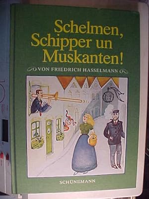 Immagine del venditore per Schelmen, Schipper un Muskanten. venduto da Versandantiquariat Ingo Lutter