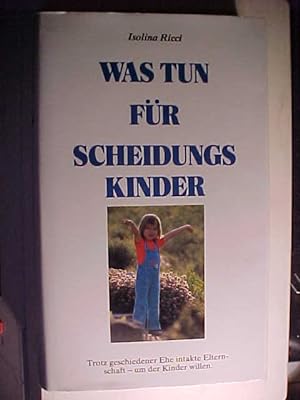 Seller image for Was tun fr Scheidungskinder : trotz geschiedener Ehe intakte Elternschaft - um d. Kinder willen. for sale by Versandantiquariat Ingo Lutter