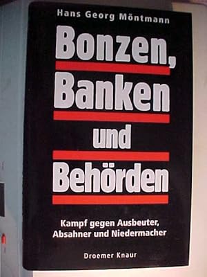 Seller image for Bonzen, Banken und Behrden : Kampf gegen Ausbeuter, Absahner und Niedermacher. for sale by Versandantiquariat Ingo Lutter