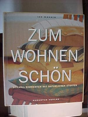 Seller image for Zum Wohnen schn : stilvoll Einrichten mit natrlichen Stoffen. for sale by Versandantiquariat Ingo Lutter