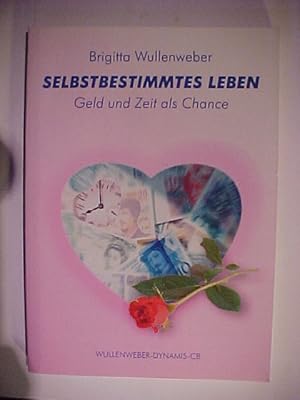 Seller image for Selbstbestimmtes Leben : Geld und Zeit als Chance. for sale by Versandantiquariat Ingo Lutter