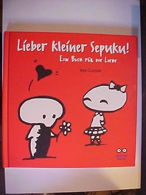 Bild des Verkufers fr Lieber kleiner Sepuku! : ein Buch fr die Liebe. zum Verkauf von Versandantiquariat Ingo Lutter