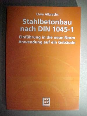 Image du vendeur pour Stahlbetonbau nach DIN 1045-1 : Einfhrung in die neue Norm ; Anwendung auf ein Gebude. mis en vente par Versandantiquariat Ingo Lutter