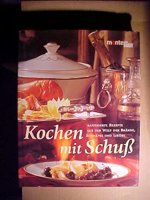 Seller image for Monte von DuMont Kochen mit Schu : (raffinierte Rezepte aus der Welt der Brnde, Schnpse und Likre). for sale by Versandantiquariat Ingo Lutter