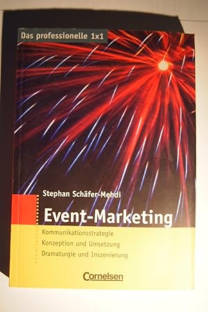 Seller image for Event-Marketing : Kommunikationsstrategie ; Konzeption und Umsetzung ; Dramaturgie und Inszenierung. for sale by Versandantiquariat Ingo Lutter