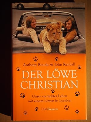 Immagine del venditore per Der Lwe Christian. Unser verrcktes Leben mit einem Lwen in London. Deutsch von Elfriede Peschel. venduto da Versandantiquariat Ingo Lutter