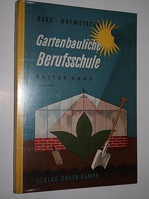 Die gartenbauliche Berufsschule. Bd. 1.