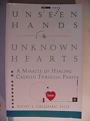 Bild des Verkufers fr Unseen Hands and Unknown Hearts: A Miracle of Healing Created Through Prayer. zum Verkauf von Versandantiquariat Ingo Lutter