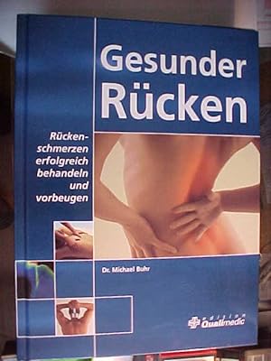 Bild des Verkufers fr Edition Qualimedic Gesunder Rcken : Rckenschmerzen erfolgreich behandeln und vorbeugen. zum Verkauf von Versandantiquariat Ingo Lutter