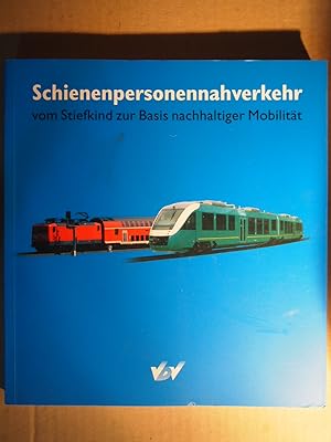(Blaue Buchreihe des VDV) ; (Bd. 10) Schienenpersonennahverkehr : vom Stiefkind zur Basis nachhal...