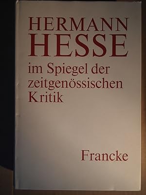 Hermann Hesse im Spiegel der zeitgenössischen Kritik.