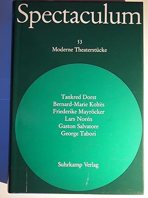 Imagen del vendedor de Spectaculum / Moderne Theaterstcke Spectaculum Teil: 53. Sechs moderne Theaterstcke: Tankred Dorst, Bernard-Marie Kolts, Friederike Mayrcker, Lars Norn, Gaston Salvatore, George Tabori. Teil: 53. Sechs moderne Theaterstcke: Tankred Dorst, Bernard-Marie Kolts, Friederike Mayrcker, Lars Norn, Gaston Salvatore, George Tabori a la venta por Versandantiquariat Ingo Lutter