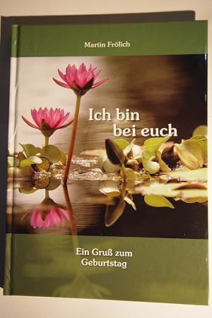 Image du vendeur pour Ich bin bei Euch alle Tage - neutral: Ein Gruss zum Geburtstag. mis en vente par Versandantiquariat Ingo Lutter