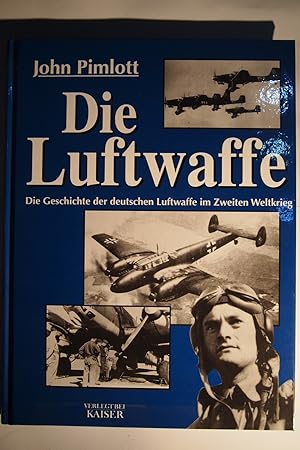 Die Luftwaffe : die Geschichte der deutschen Luftwaffe im Zweiten Weltkrieg.