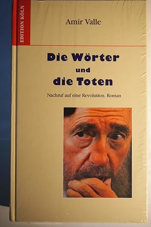 Die Wörter und die Toten : Roman ; (Nachruf auf eine Revolution).