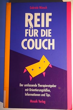 Bild des Verkufers fr Reif fr die Couch : der umfassende Therapieratgeber mit Orientierungshilfen, Informationen und Tips. zum Verkauf von Versandantiquariat Ingo Lutter