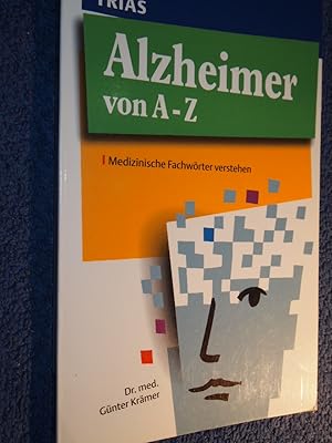 Bild des Verkufers fr Alzheimer von A - Z : medizinische Fachwrter verstehen. zum Verkauf von Versandantiquariat Ingo Lutter