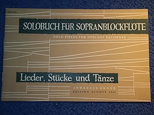 Bild des Verkufers fr Solobuch fr Sopranblockflte. Lieder, Stcke und Tnze. Schott 5240. zum Verkauf von Versandantiquariat Ingo Lutter