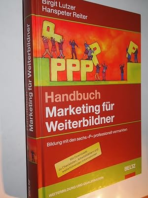 Bild des Verkufers fr Handbuch Marketing fr Weiterbildner : Bildung mit den sechs P professionell vermarkten. zum Verkauf von Versandantiquariat Ingo Lutter