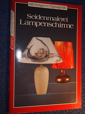 Bild des Verkufers fr Seidenmalerei Lampenschirme : (mit Vorlagen in Originalgre). zum Verkauf von Versandantiquariat Ingo Lutter