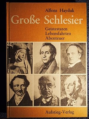 Bild des Verkufers fr Grosse Schlesier : Geistestaten, Lebensfahrten, Abenteuer. zum Verkauf von Versandantiquariat Ingo Lutter
