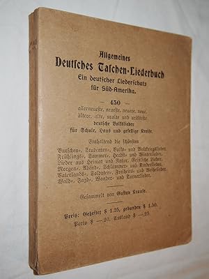 Allgemeines Deutsches Taschen Liederbuch. Ein Deutsches Liederschatz für Süd Amerika