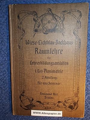 Raumlehre für Lehrerbildungsanstalten Erster Teil: Planimetrie (Flächenlehre).