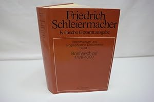 Imagen del vendedor de Friedrich Schleiermacher : Briefwechsel 1799-1800 (Briefe 553 - 849) Friedrich Schleiermacher: Kritische Gesamtausgabe : Fnfte Abteilung : Briefwechsel und biographische Dokumente, Band 3 a la venta por Antiquariat Wilder - Preise inkl. MwSt.