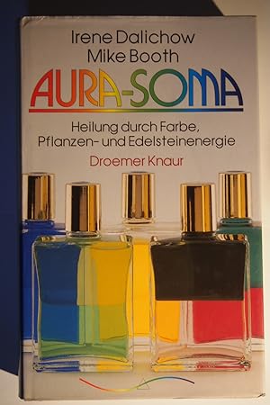 Image du vendeur pour Aura-Soma : Heilung durch Farbe, Pflanzen- und Edelsteinenergie. mis en vente par Versandantiquariat Ingo Lutter