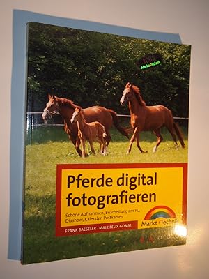 Seller image for Pferde digital fotografieren: Schne Aufnahmen, Bearbeitung am PC, Diashow, Kalender, Postkarten. for sale by Versandantiquariat Ingo Lutter