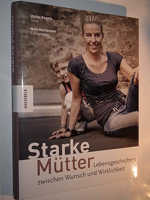Bild des Verkufers fr Starke Mtter: Lebensgeschichten zwischen Wunsch und Wirklichkeit. zum Verkauf von Versandantiquariat Ingo Lutter