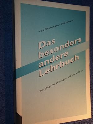 Seller image for Das besonders andere Lehrbuch : zum pfleglichen Umgang mit sich und anderen. for sale by Versandantiquariat Ingo Lutter