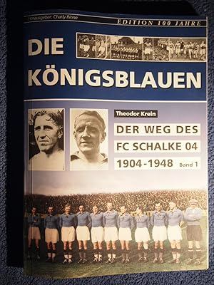 Die Königsblauen - Der Weg des FC Schalke 04 1904-1948 - Band 1.