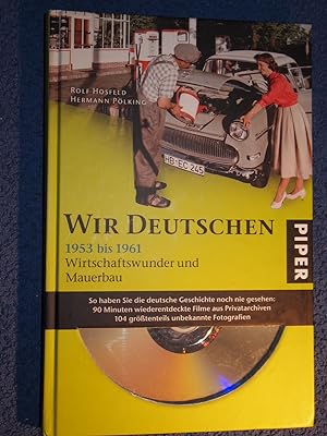 Bild des Verkufers fr Wir Deutschen 1953 bis 1961: Wirtschaftswunder und Mauerbau. zum Verkauf von Versandantiquariat Ingo Lutter
