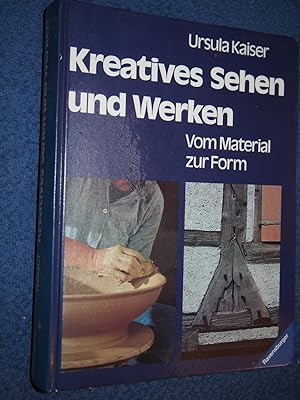 Seller image for Kreatives Sehen und Werken : vom Material zur Form. for sale by Versandantiquariat Ingo Lutter