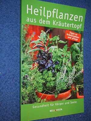 Bild des Verkufers fr Heilpflanzen aus dem Krutertopf. zum Verkauf von Versandantiquariat Ingo Lutter