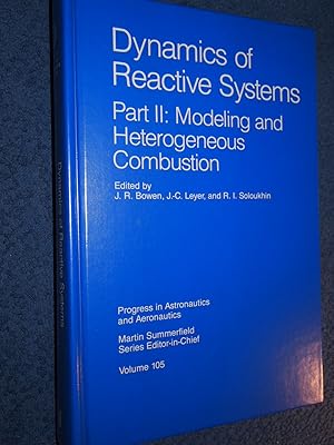 Seller image for Dynamics of Reactive Systems: Part 1: Flames and Configurations; Part 2: Modeling and Heterogeneous Combustion. for sale by Versandantiquariat Ingo Lutter