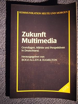 Bild des Verkufers fr Zukunft Multimedia : Grundlagen, Mrkte und Perspektiven in Deutschland. zum Verkauf von Versandantiquariat Ingo Lutter