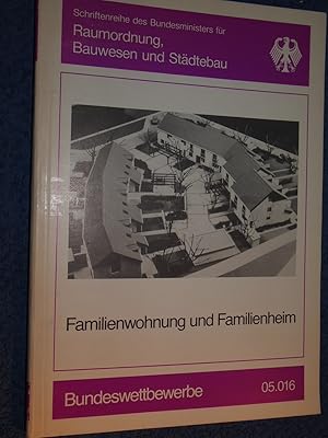 Familienwohnung und Familienheim : Bundeswettbewerb 1980 - 1981.