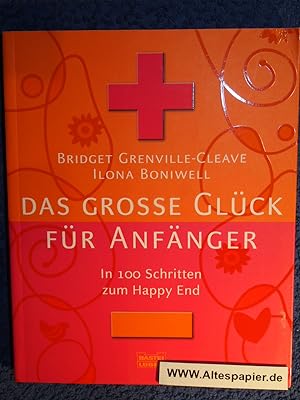 Seller image for Das groe Glck fr Anfnger: In 100 Schritten zum Happy End. for sale by Versandantiquariat Ingo Lutter