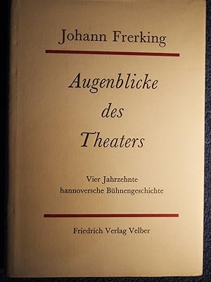 Image du vendeur pour Augenblicke des Theaters. Vier Jahrzehnte hannoversche Bhnengeschichte. mis en vente par Versandantiquariat Ingo Lutter