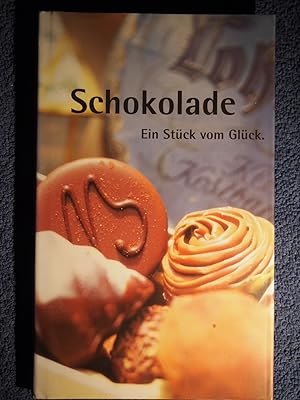 Bild des Verkäufers für Schokolade, Ein Stück vom Glück. zum Verkauf von Versandantiquariat Ingo Lutter
