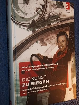 Seller image for Die Kunst zu siegen: Meine Erfolgsgeschichten von acht Siegen bei der Tour de France. for sale by Versandantiquariat Ingo Lutter