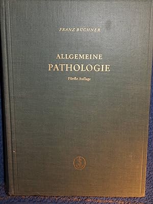 Allgemeine Pathologie - Pathologie als Biologie und als Beitrag zur Lehre vom Menschen.