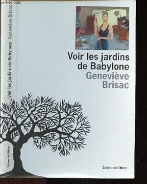Bild des Verkufers fr Voir les jardins de Babylone zum Verkauf von Le-Livre